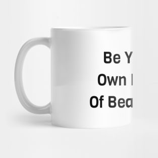 Be Your Own Kind Of Beautiful Mug